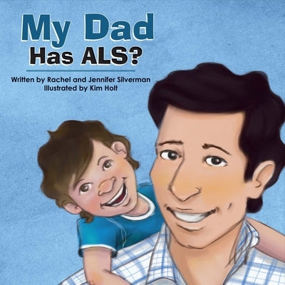 My Dad Has Als? by Silverman, Rachel
