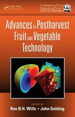 Advances in Postharvest Fruit and Vegetable Technology by Wills, Ron B. H.