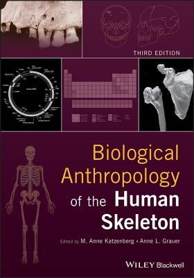 Biological Anthropology of the Human Skeleton by Katzenberg, M. Anne