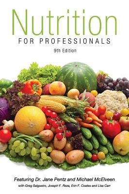 Nutrition for Professionals Textbook 9th Edition by Pentz, J. a.
