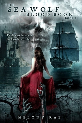 The Sea Wolf: Blood Boon Book I by Rae, Melony