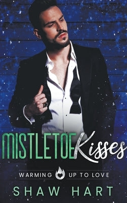 Mistletoe Kisses by Hart, Shaw