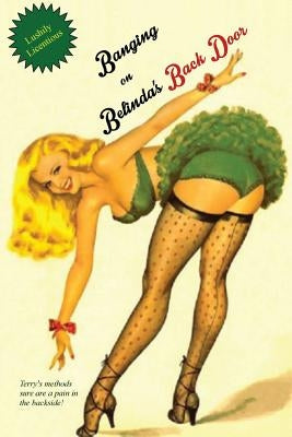 Banging on Belinda's Back Door: A Horny House-Wife's Rear-Entry Initiation by Press, Locus Elm