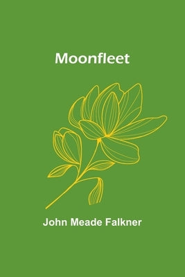 Moonfleet by Falkner, John Meade