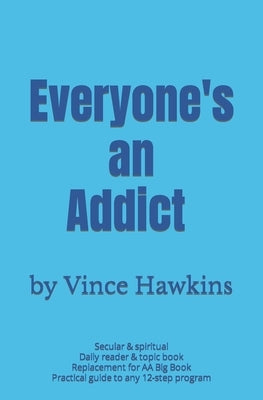 Everyone's an Addict by Hawkins, Vince