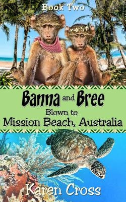 Banna and Bree Blown to Mission Beach, Australia by Cross, Karen