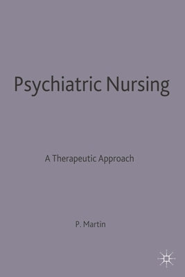 Psychiatric Nursing: A Therapeutic Approach by Martin, Peggy