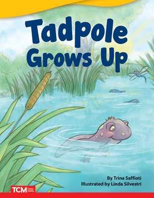 Tadpole Grows Up by Saffioti, Trina