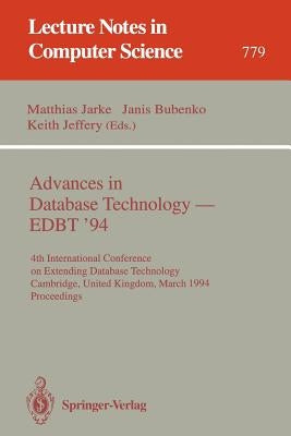 Advances in Database Technology - Edbt '94: 4th International Conference on Extending Database Technology, Cambridge, United Kingdom, March 28 - 31, 1 by Jarke, Matthias