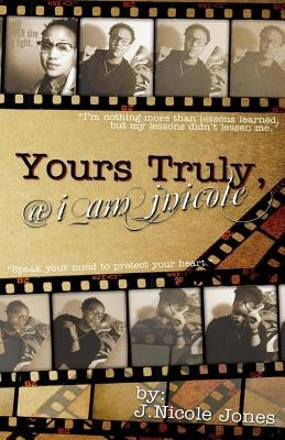 Truly Yours; @ I am Jnicole by Jones, J. Nicole