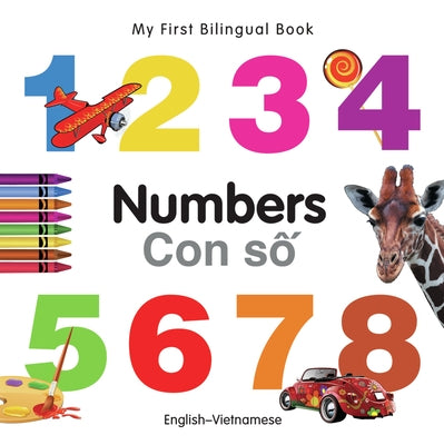 My First Bilingual Book-Numbers (English-Vietnamese) by Milet Publishing