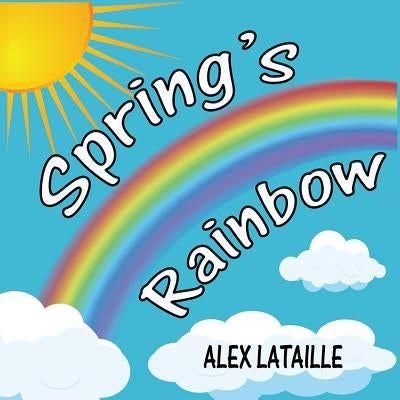 Spring's Rainbow by Darr, Sarah