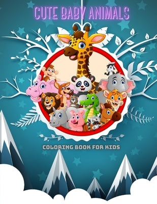 CUTE BABY ANIMALS - Coloring Book For Kids by Brandt, Lauren