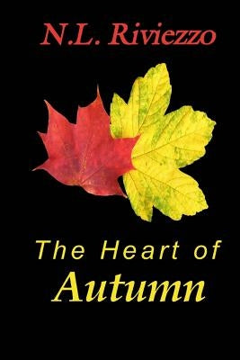 The Heart of Autumn by Riviezzo, N. L.