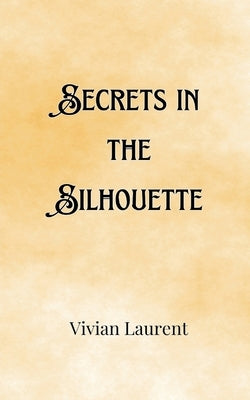 Secrets in the Silhouette by Sterling, Tobias