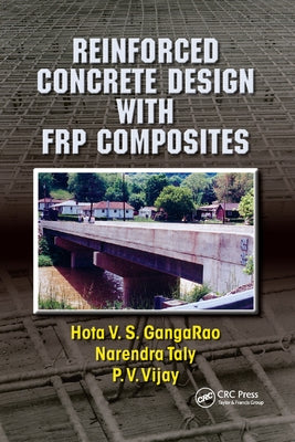 Reinforced Concrete Design with FRP Composites by Gangarao, Hota V. S.