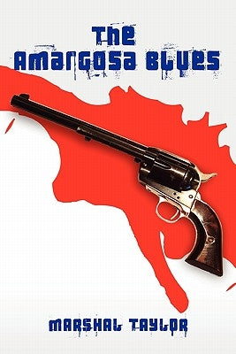 The Amargosa Blues by Taylor, Marshal