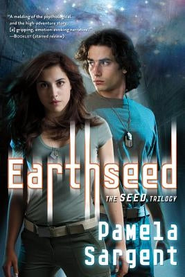 Earthseed: The Seed Trilogy, Book 1 by Sargent, Pamela