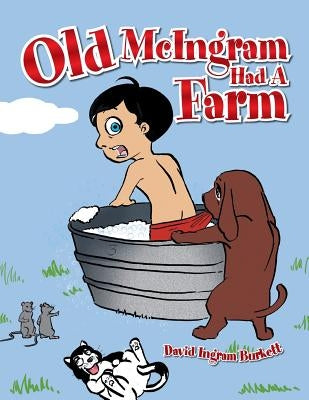 Old McIngram Had a Farm by Burkett, David Ingram