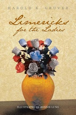 Limericks for the Ladies by Gruver, Harold K.