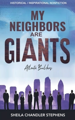 My Neighbors Are GIANTS by Chandler-Stephens, Sheila