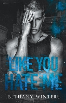 Like You Hate Me by Winters, Bethany