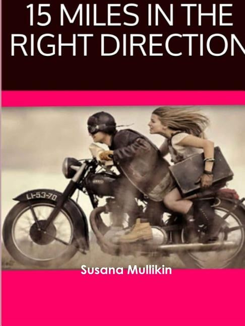 15 Miles In The Right Direction by Mullikin, Susana