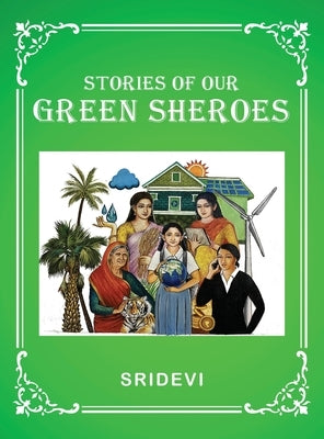 Stories of our Green Sheroes by Sridevi