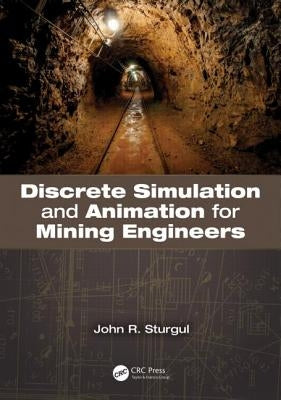 Discrete Simulation and Animation for Mining Engineers by Sturgul, John