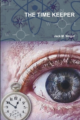 The Time Keeper by Neigut, Jack