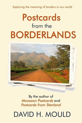 Postcards from the Borderlands by Mould, David H.