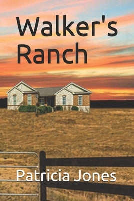 Walker's Ranch by Jones, Patricia