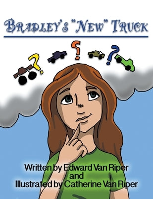 Bradley's "New" Truck by Riper, Edward Van