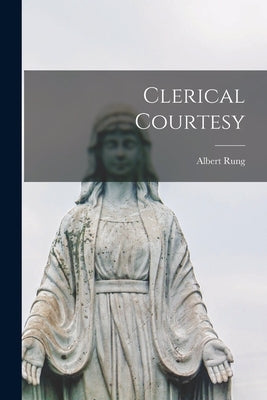 Clerical Courtesy by Rung, Albert