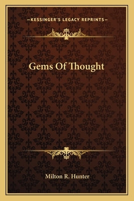 Gems Of Thought by Hunter, Milton R.