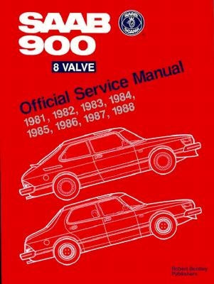 SAAB 900 8 Valve Official Service Manual: 1981-1988 by Bentley Publishers