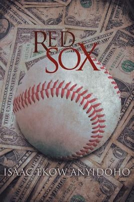 Red Sox by Anyidoho, Isaac Ekow