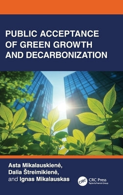 Public Acceptance of Green Growth and Decarbonization by Mikalauskiene, Asta