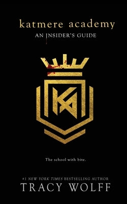 Katmere Academy: An Insider's Guide by Wolff, Tracy