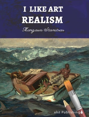I Like Art: Realism by Stanitsas, Margaux
