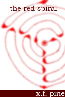 The Red Spiral by Pine, X. F.