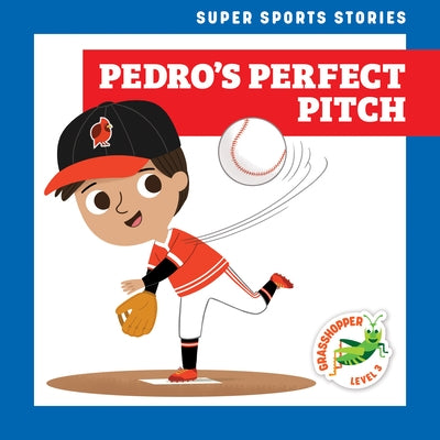 Pedro's Perfect Pitch by Hoena, Blake