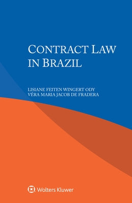 Contract Law in Brazil by Wingert Ody, Lisiane Feiten