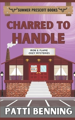 Charred to Handle by Benning, Patti