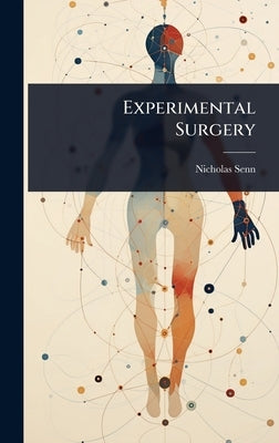 Experimental Surgery by Senn, Nicholas
