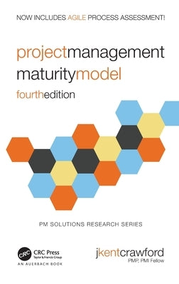 Project Management Maturity Model by Crawford, J. Kent