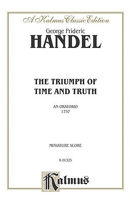 The Triumph of Time and Truth: Satb or Ssatb with Ssatb Soli, Miniature Score by Handel, George Frideric