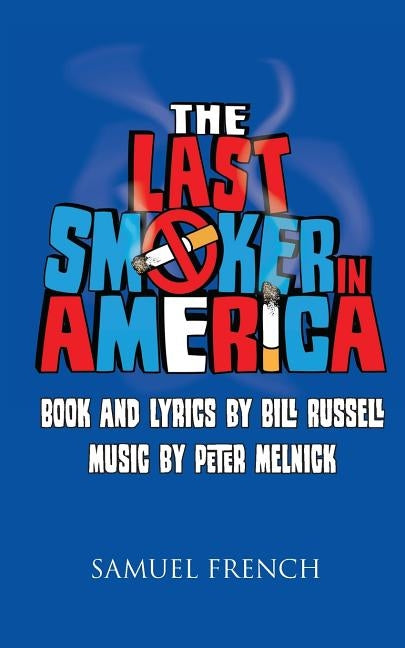 The Last Smoker in America by Russell, Bill