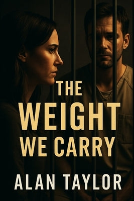 The Weight We Carry by Taylor, Alan