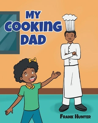 My Cooking Dad by Hunter, Frank